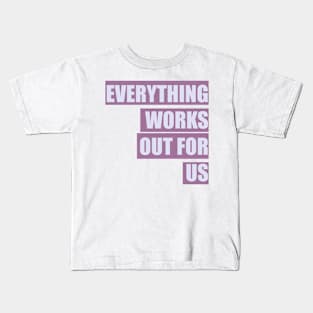 Everything works out for us 2023 mantra Kids T-Shirt